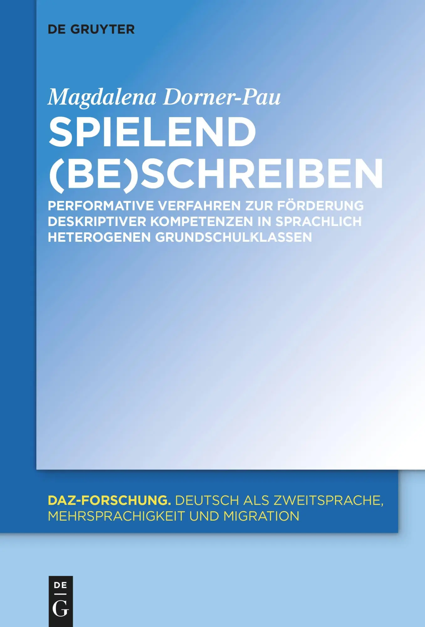 Cover: 9783111110622 | Spielend (be)schreiben | Magdalena Dorner-Pau | Taschenbuch | ISSN | X