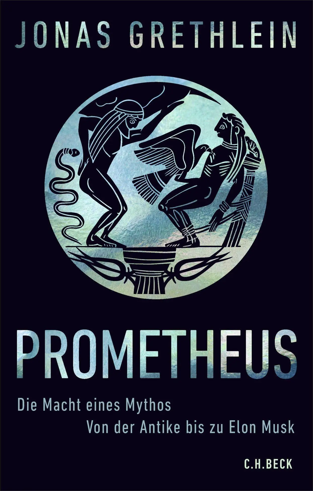 Cover: 9783406850622 | Prometheus | Die Macht eines Mythos. Von der Antike bis zu Elon Musk