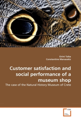 Customer satisfaction and social performance of a museum shop | The case of the Natural History Museum of Crete | Eirini Tzika (u. a.) | Taschenbuch | Englisch | VDM Verlag Dr. Müller - Tzika, Eirini