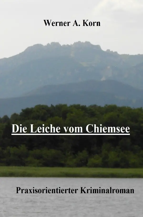 Cover: 9783745050622 | Die Leiche vom Chiemsee | Praxisorientierter Kriminalroman | Korn