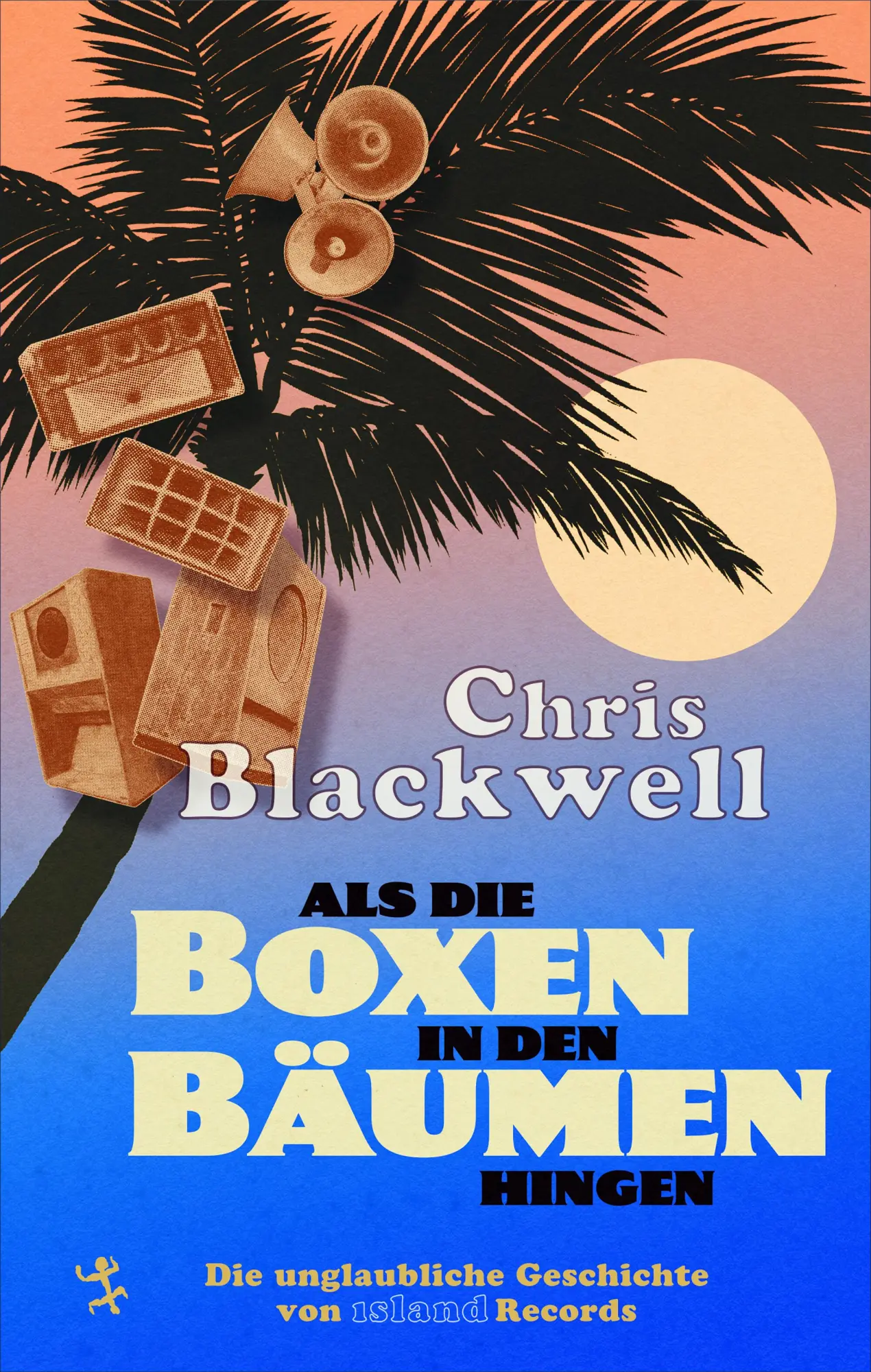 Cover: 9783751820622 | Als die Boxen in den Bäumen hingen | Chris Blackwell (u. a.) | Buch