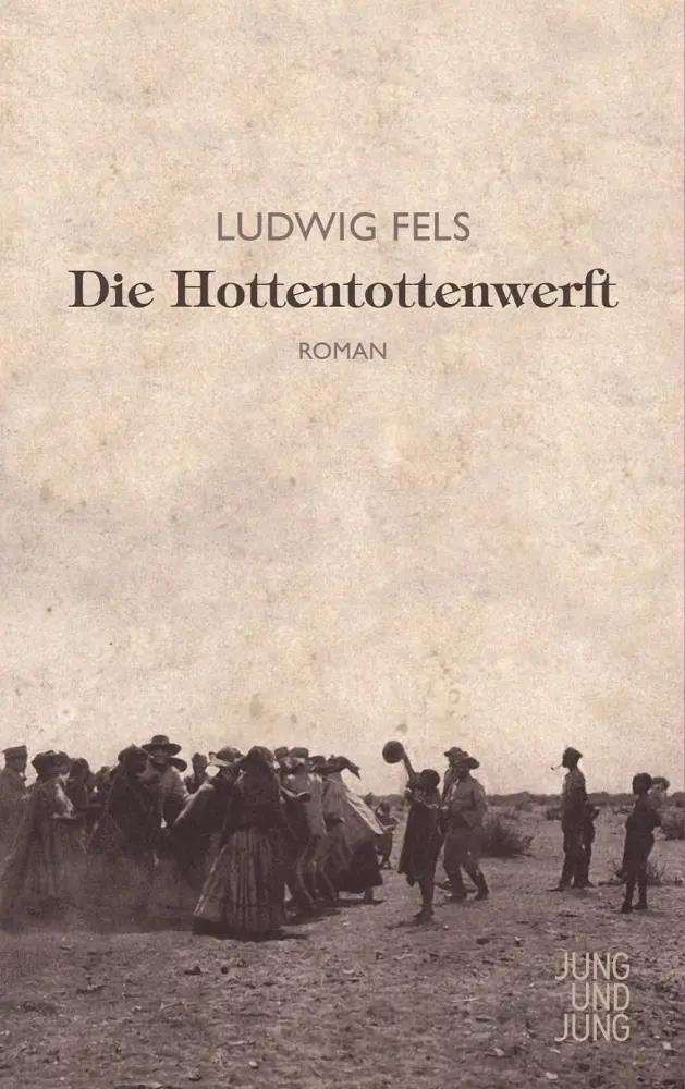 Cover: 9783990270622 | Die Hottentottenwerft | Roman | Ludwig Fels | Buch | 392 S. | Deutsch