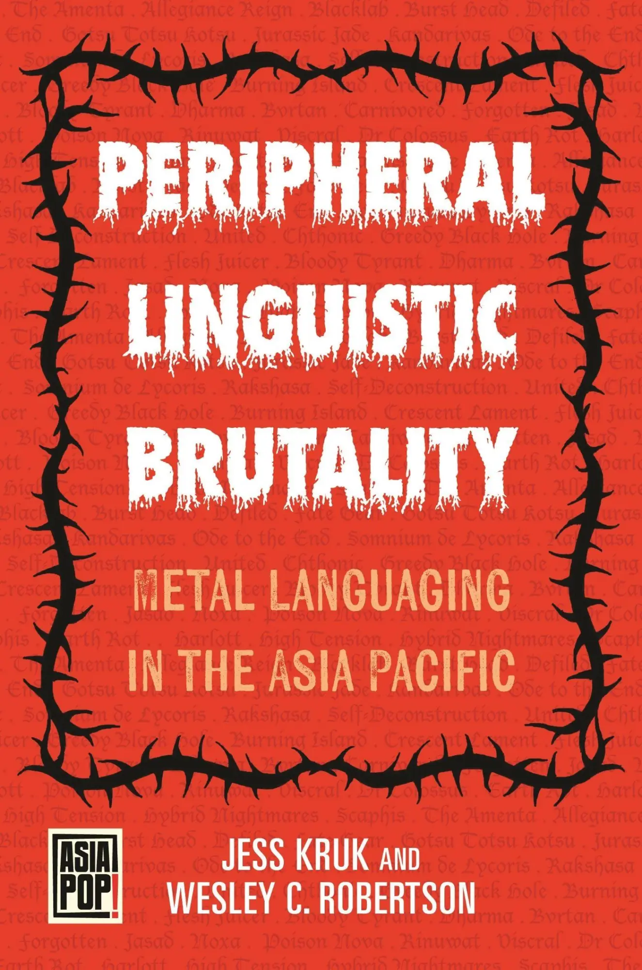 Cover: 9798880700622 | Peripheral Linguistic Brutality | Metal Languaging in the Asia Pacific