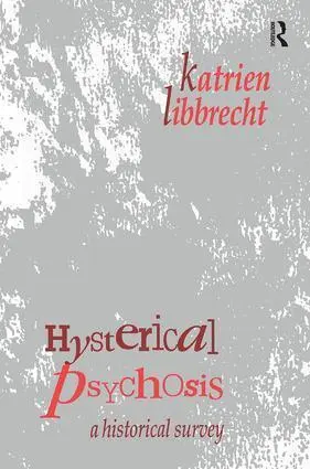 Cover: 9781138510722 | Hysterical Psychosis | A Historical Survey | Katrien Libbrecht | Buch