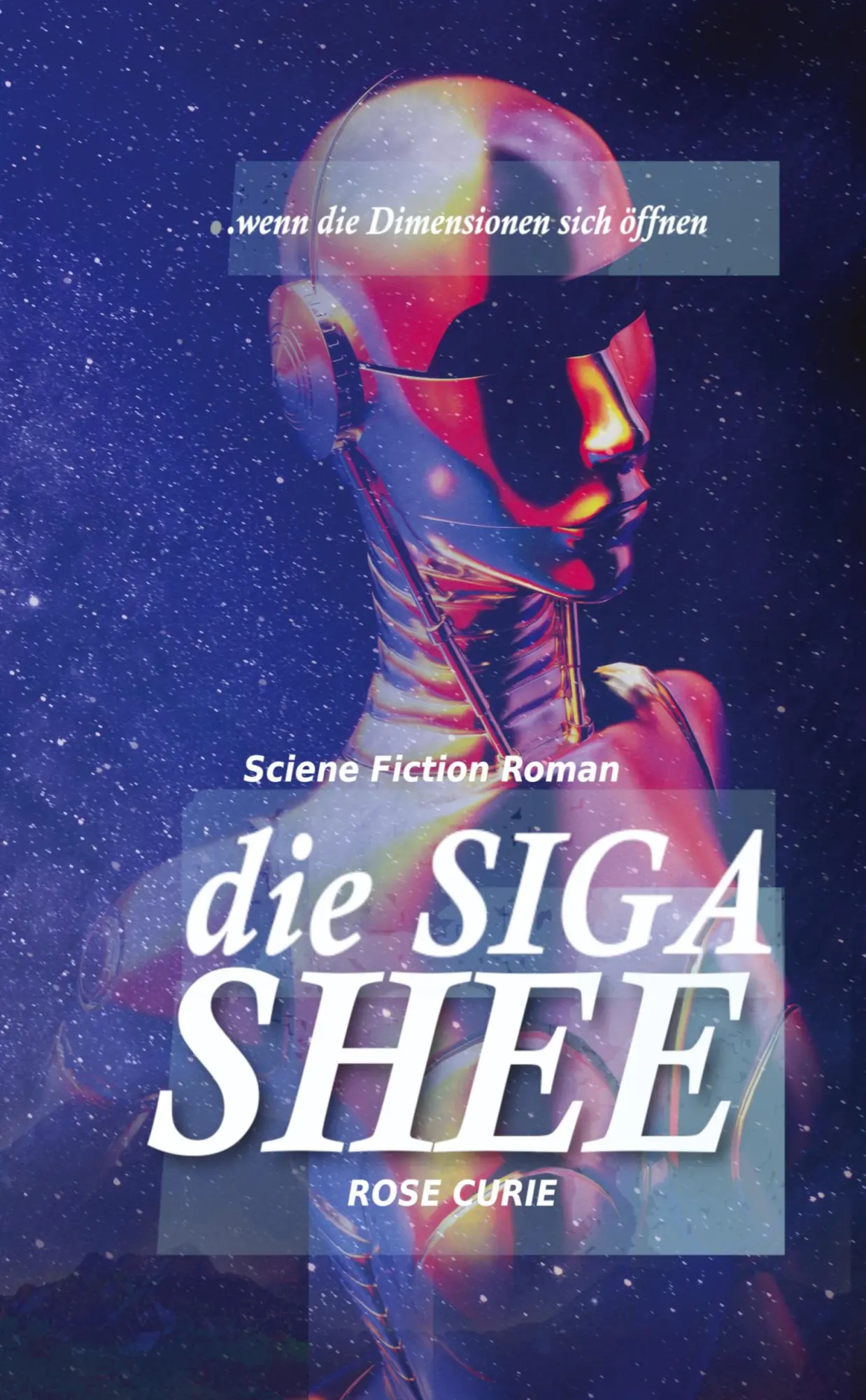 Cover: 9783384380722 | Shee - die SIGA | wenn die Dimensionen sich öffnen | Rose Curie | Buch