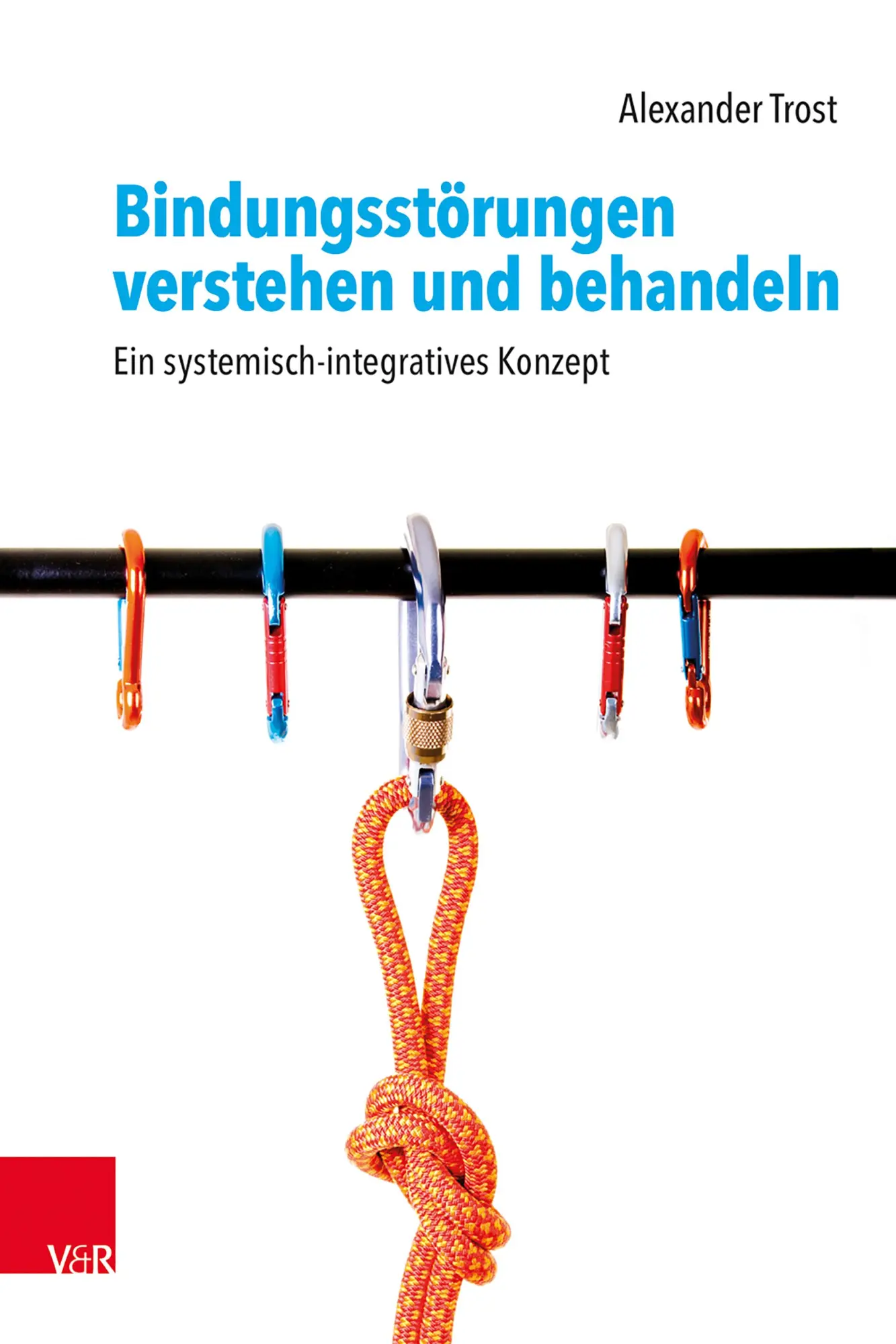 Cover: 9783525400722 | Bindungsstörungen verstehen und behandeln | Alexander Trost | Buch