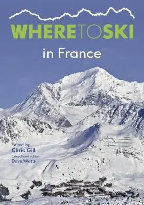 Cover: 9781999770822 | Where to Ski in France | Chris Gill | Taschenbuch | Englisch | 2018
