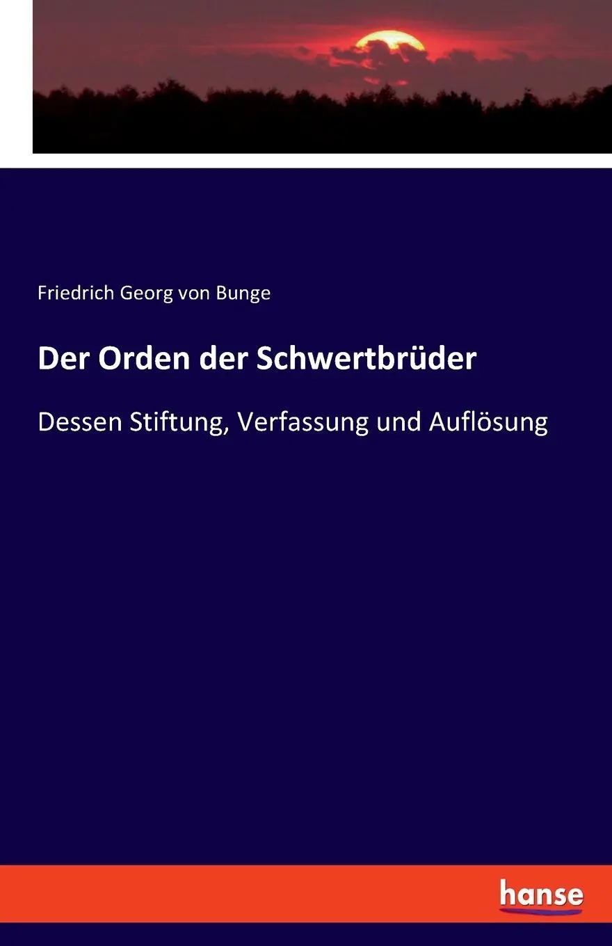 Cover: 9783348110822 | Der Orden der Schwertbrüder | Friedrich Georg Von Bunge | Taschenbuch