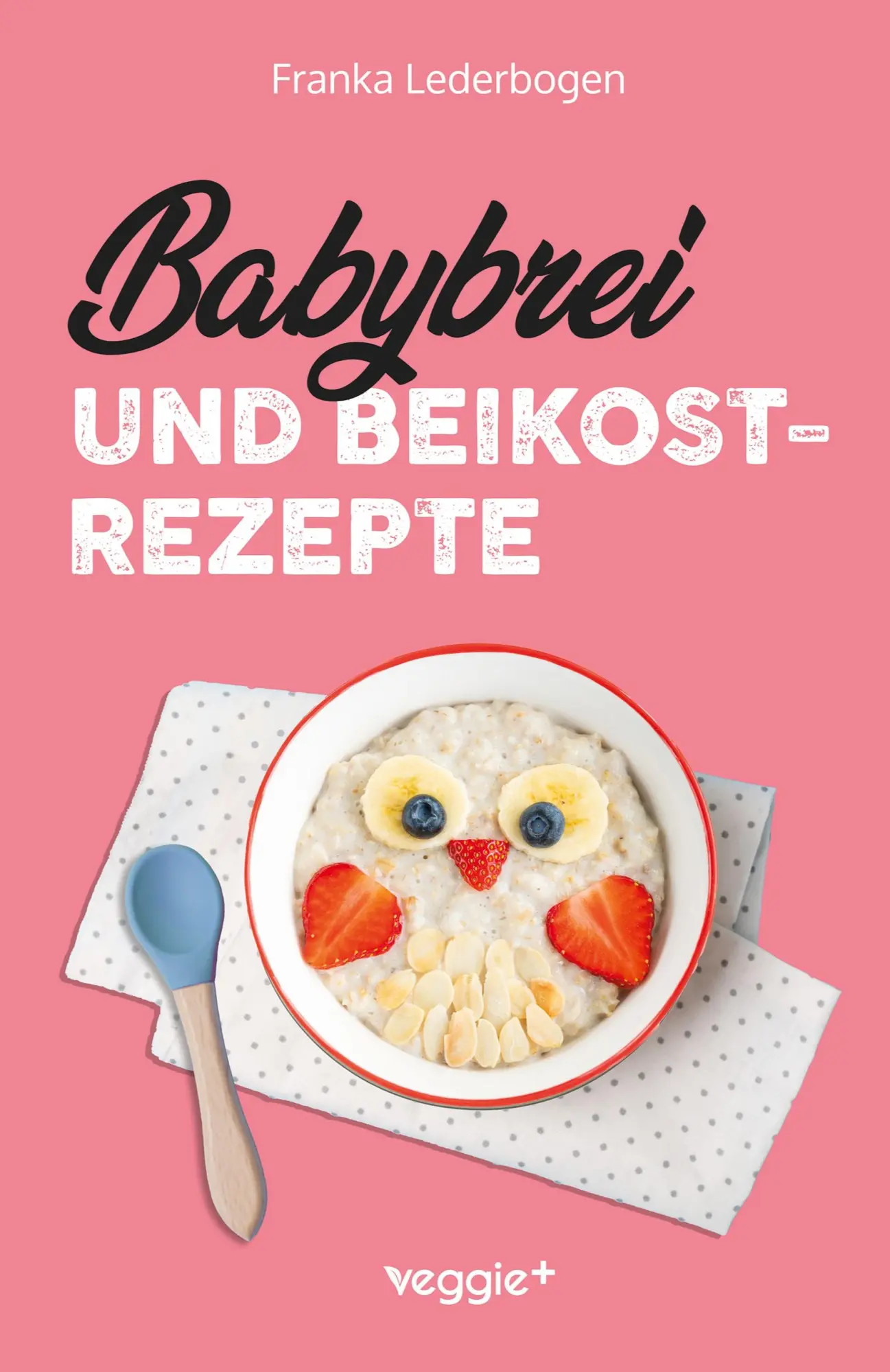 Cover: 9783692640822 | Babybrei und Beikostrezepte | Franka Lederbogen | Taschenbuch | 190 S.