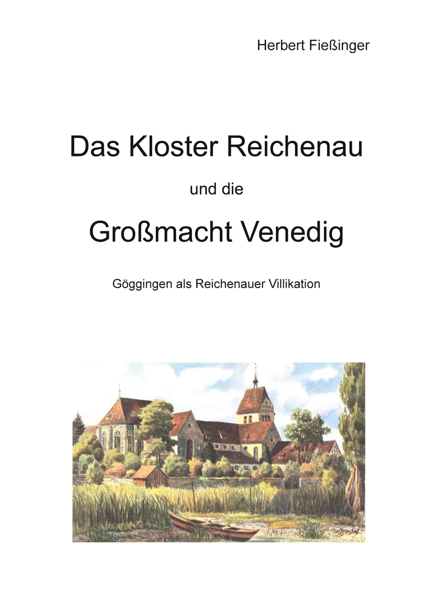 Cover: 9783819210822 | Das Kloster Reichenau und die Großmacht Venedig | Herbert Fießinger