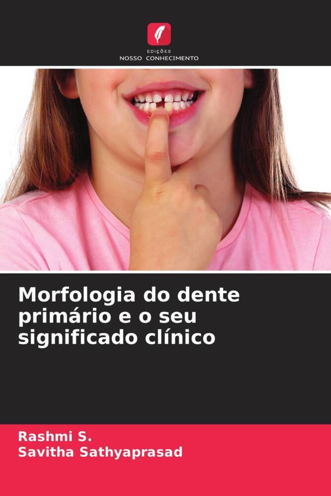 Morfologia do dente primário e o seu significado clínico | Rashmi S. (u. a.) | Taschenbuch | Paperback | Portugiesisch | 2022 | Edições Nosso Conhecimento | EAN 9786205320822 - S., Rashmi