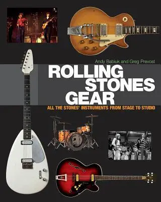 Cover: 9781617130922 | Rolling Stones Gear | All the Stones' Instruments from Stage to Studio