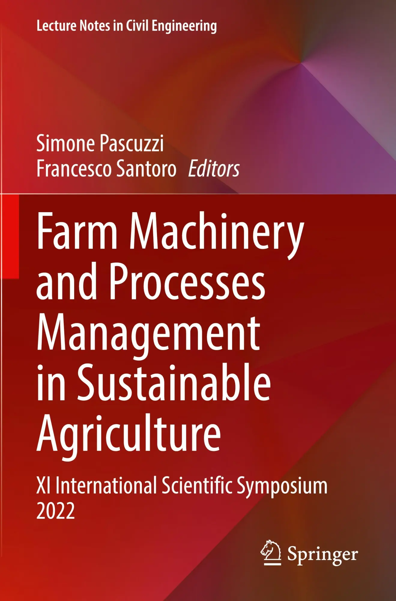 Farm Machinery and Processes Management in Sustainable Agriculture: XI International Scientific Symposium 2022 (Lecture Notes in Civil Engineering, 289, Band 289)