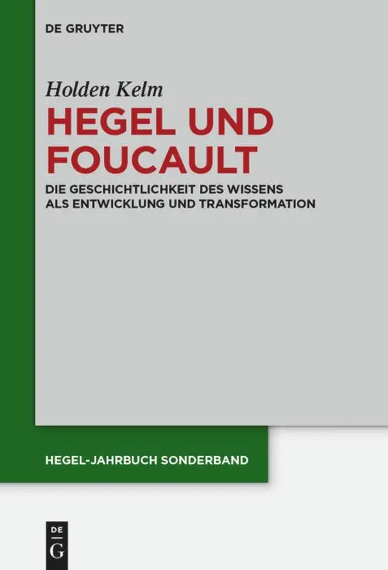 Cover: 9783110400922 | Hegel und Foucault | Holden Kelm | Buch | VIII | Deutsch | 2015