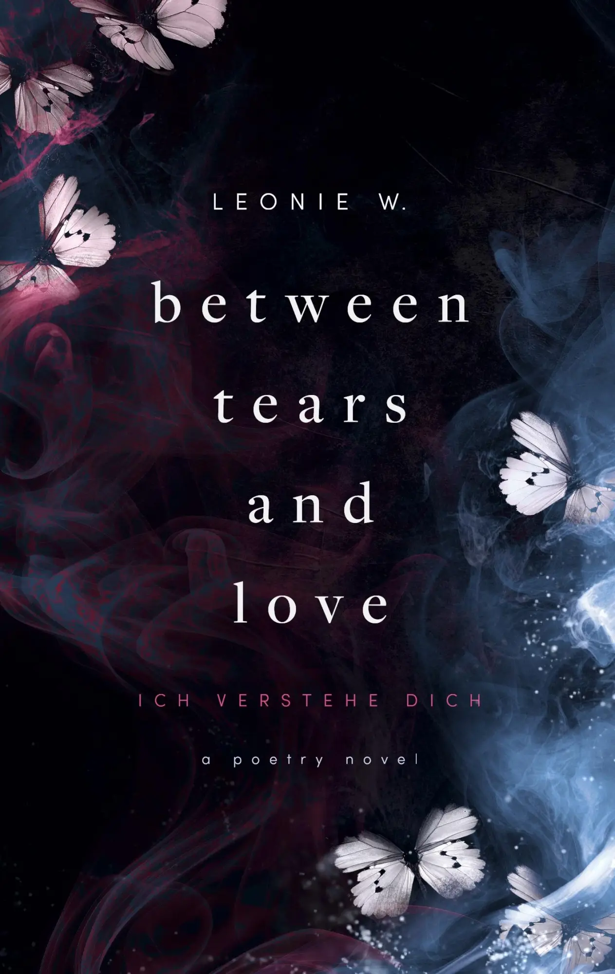 Cover: 9783819200922 | Between Tears And Love | Ich verstehe dich | Leonie W. | Taschenbuch