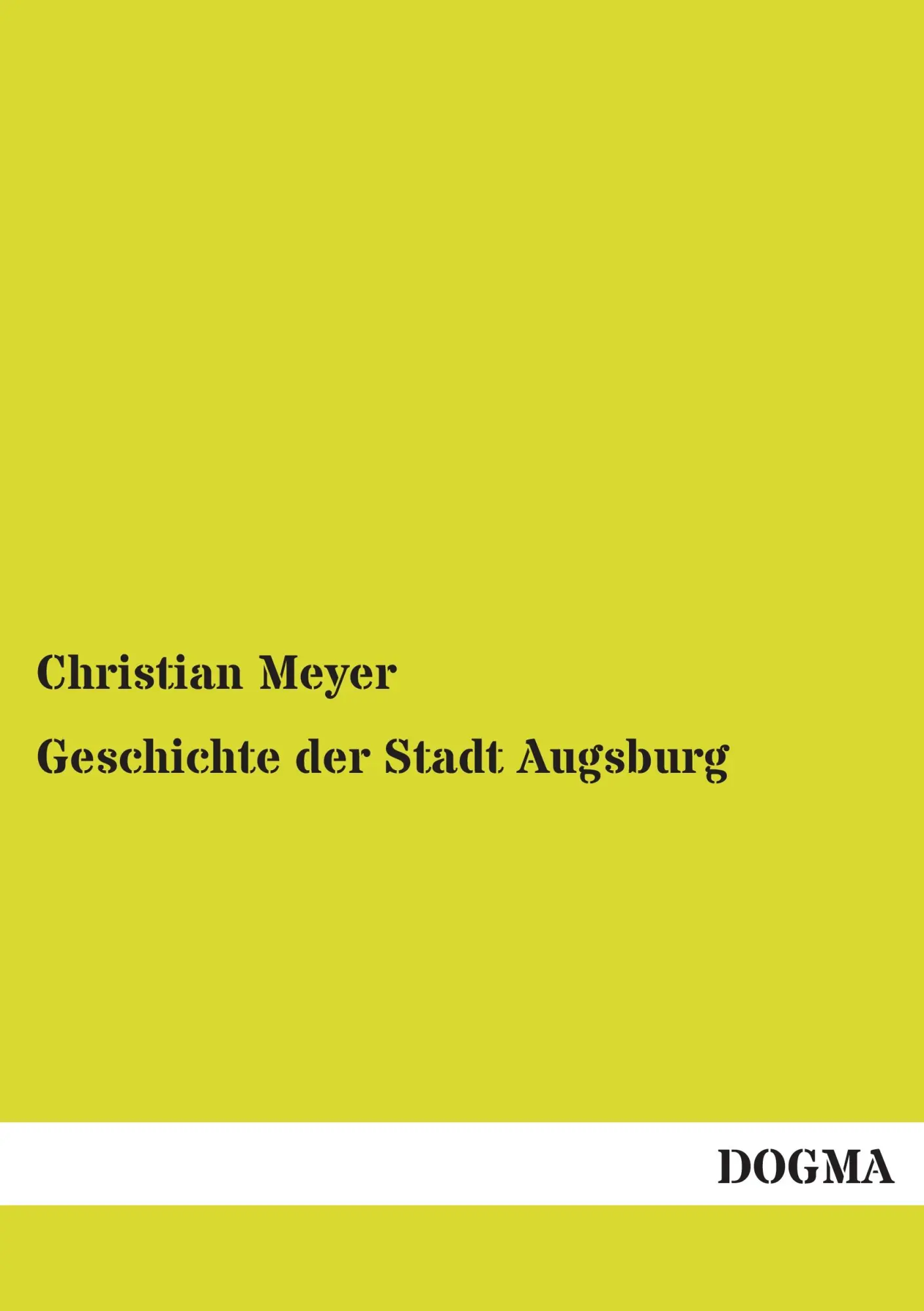 Cover: 9783955070922 | Geschichte der Stadt Augsburg | Christian Meyer | Taschenbuch | 140 S.