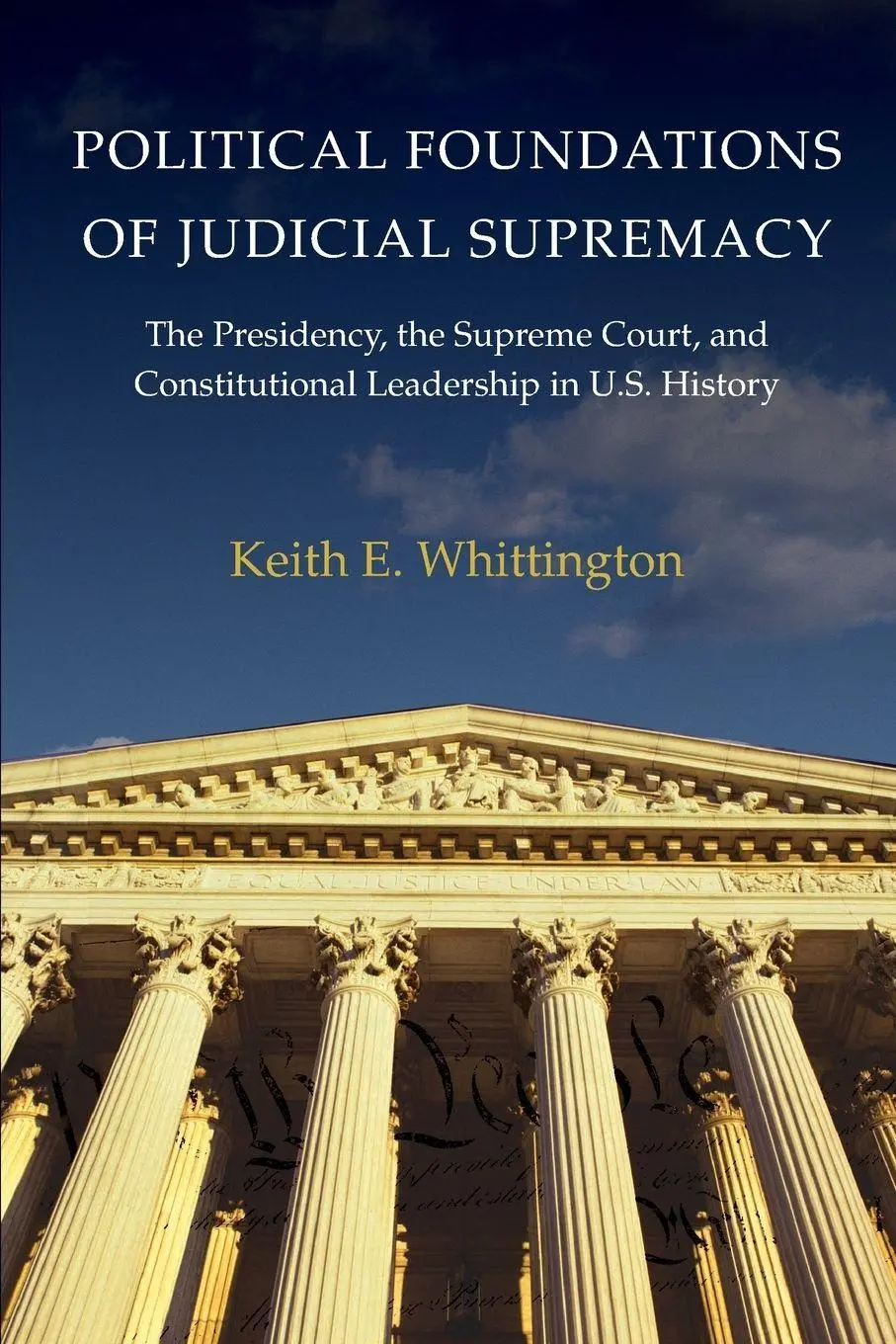 Cover: 9780691141022 | Political Foundations of Judicial Supremacy | Keith E. Whittington