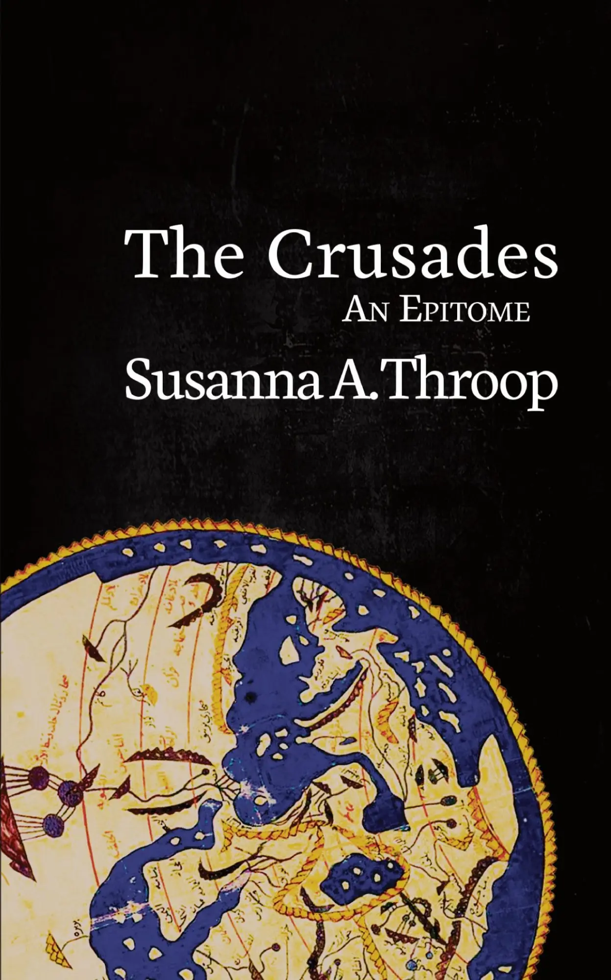 Cover: 9781912801022 | The Crusades | An Epitome | Susanna A. Throop | Taschenbuch | Englisch