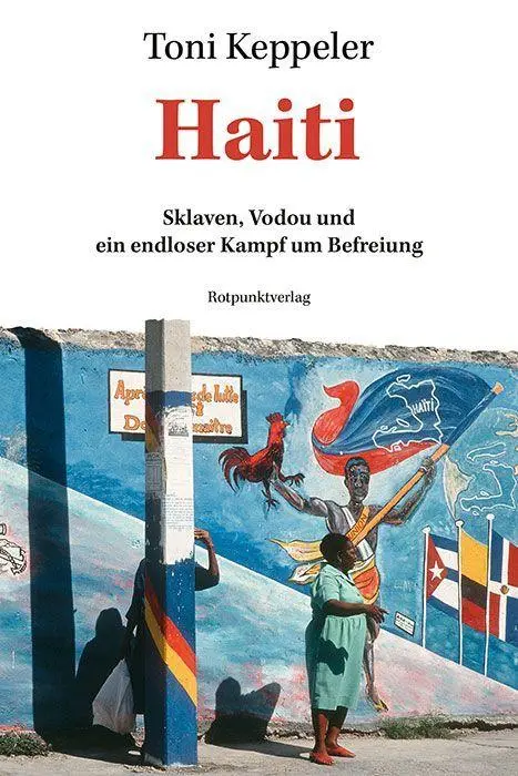 Cover: 9783039731022 | Haiti | Sklaven, Vodou und ein endloser Kampf um Befreiung | Keppeler