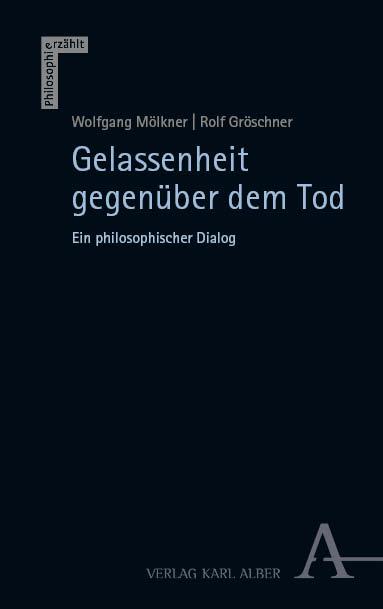 Cover: 9783495991022 | Gelassenheit gegenüber dem Tod | Ein philosophischer Dialog | Buch