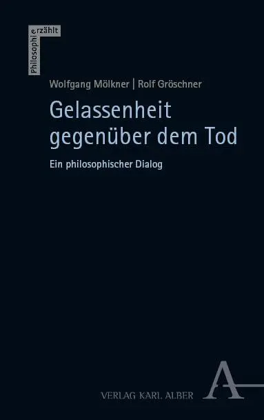 Cover: 9783495991022 | Gelassenheit gegenüber dem Tod | Ein philosophischer Dialog | Buch