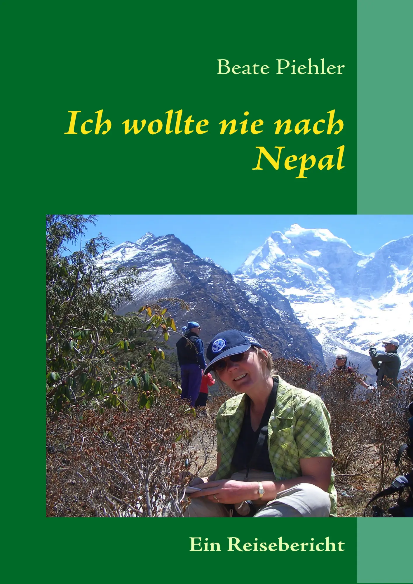 Cover: 9783837081022 | Ich wollte nie nach Nepal | Reisebericht | Beate Piehler | Taschenbuch