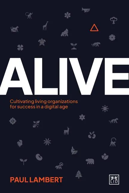 Cover: 9781917391122 | Alive | Cultivating living organizations for success in a digital age