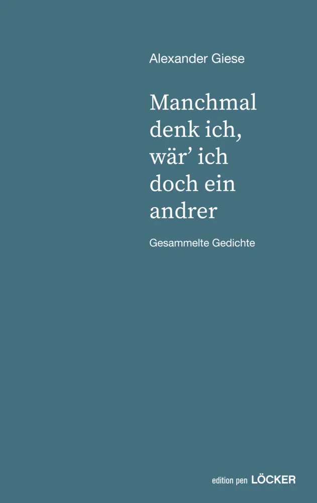 Cover: 9783990981122 | manchmal denk ich, wär' ich doch ein andrer | Gesammelte Gedichte