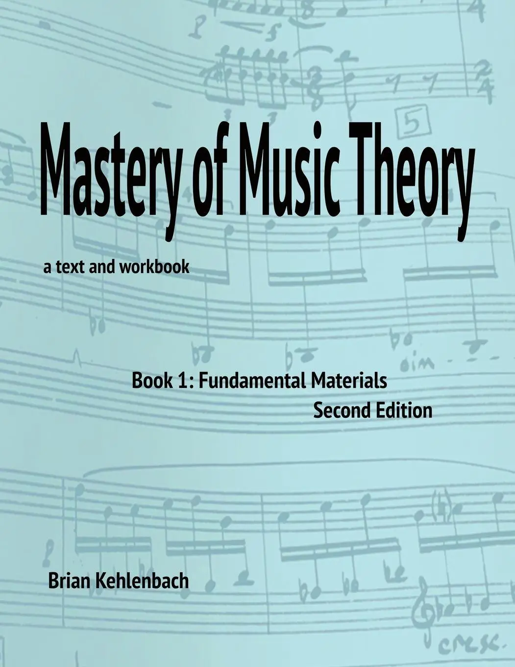Cover: 9798218261122 | Mastery of Music Theory, Book 1 | Fundamental Materials. 2nd Ed.