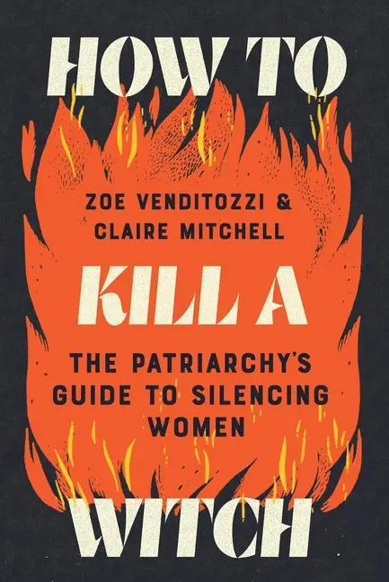 Cover: 9781464241222 | How to Kill a Witch | The Patriarchy's Guide to Silencing Women | Buch