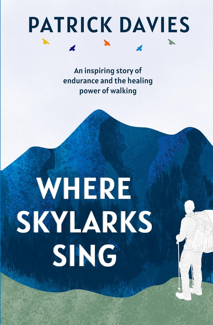 Cover: 9781838251222 | Where Skylarks Sing | Patrick Davies | Taschenbuch | Englisch | 2023