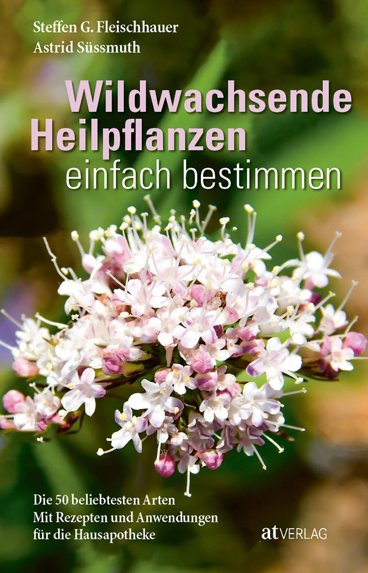 Cover: 9783039021222 | Wildwachsende Heilpflanzen einfach bestimmen | Fleischhauer (u. a.) Cover: 9783039021222 | Wildwachsende Heilpflanzen einfach bestimmen | Fleischhauer (u. a.)