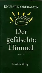 Cover: 9783701711222 | Der gefälschte Himmel | Roman | Richard Obermayr | Buch | 368 S.