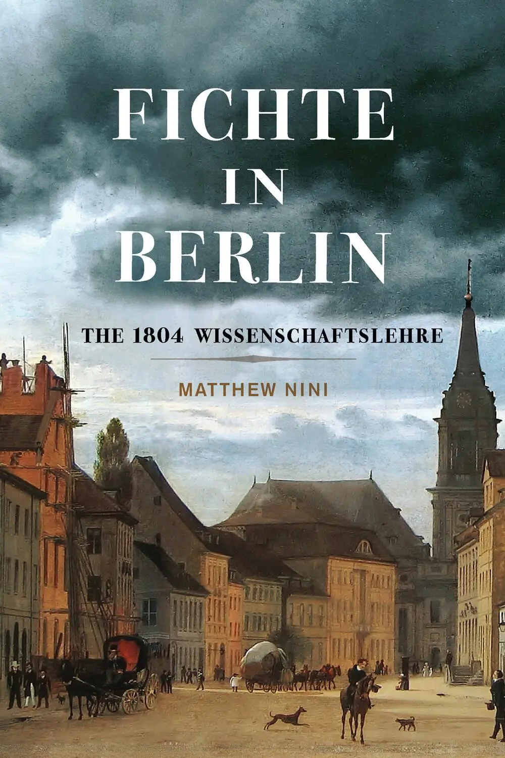 Cover: 9780228021322 | Fichte in Berlin | The 1804 Wissenschaftslehre Volume 1 | Matthew Nini