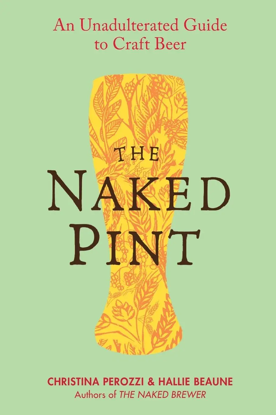 Cover: 9780399161322 | The Naked Pint | An Unadulterated Guide to Craft Beer | Taschenbuch