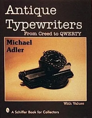Cover: 9780764301322 | Antique Typewriters | From Creed to Qwerty | Michael Adler | Buch
