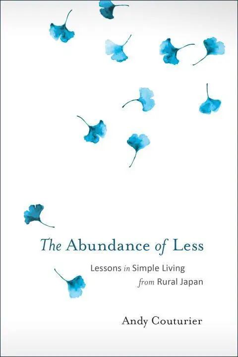Cover: 9781623171322 | The Abundance of Less | Lessons in Simple Living from Rural Japan