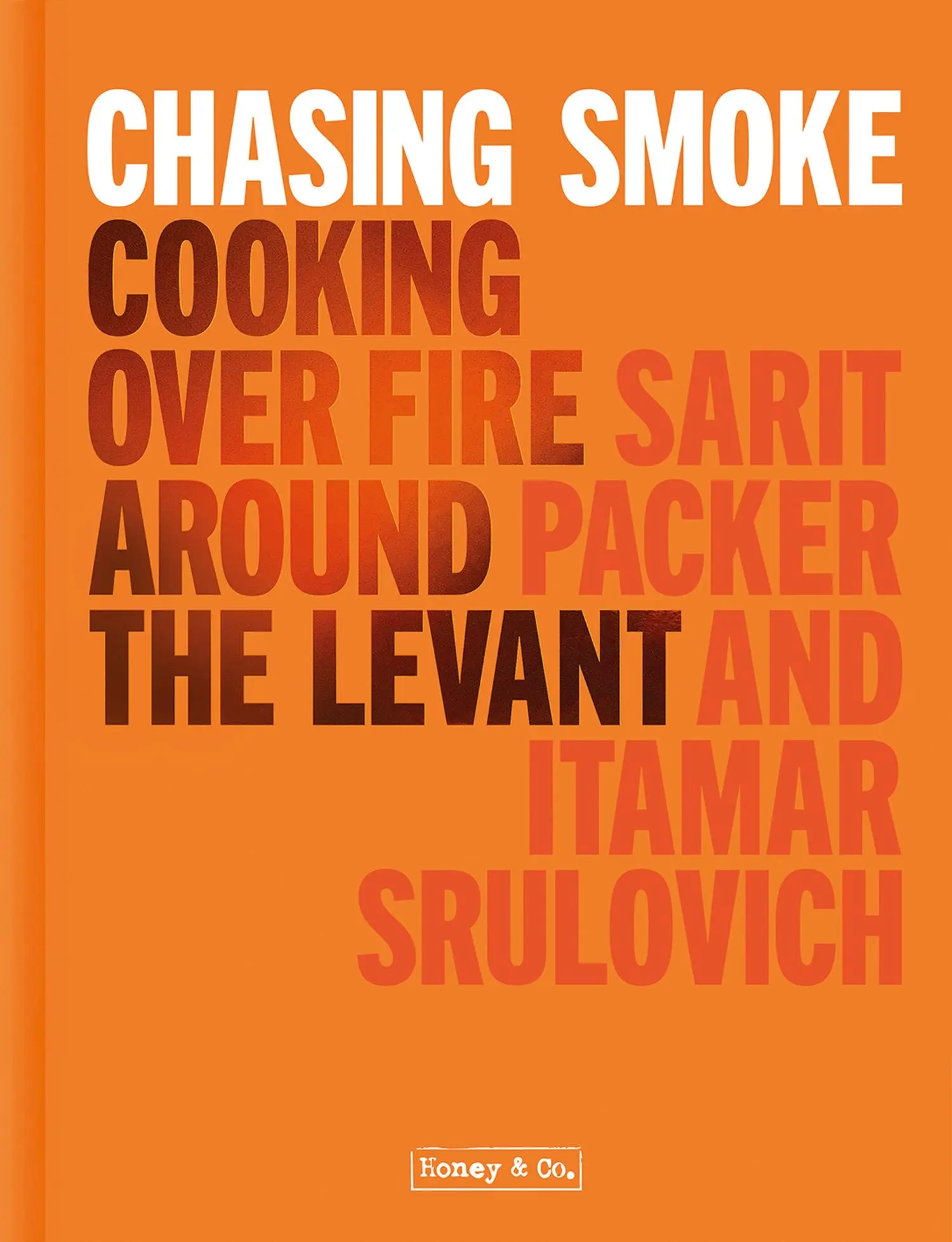 Cover: 9781911641322 | Chasing Smoke: Cooking Over Fire Around the Levant | Packer (u. a.)