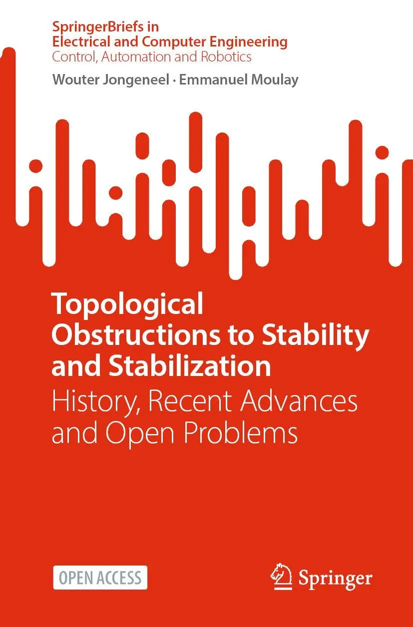SpringerBriefs in Electrical and Computer Engineering   Topological Obstructions to Stability and Stabilization - Wouter Jongeneel Emmanuel Moulay Kartoniert (TB)