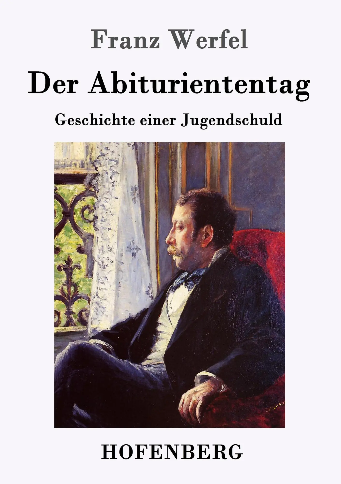 Cover: 9783843061322 | Der Abituriententag | Geschichte einer Jugendschuld | Franz Werfel