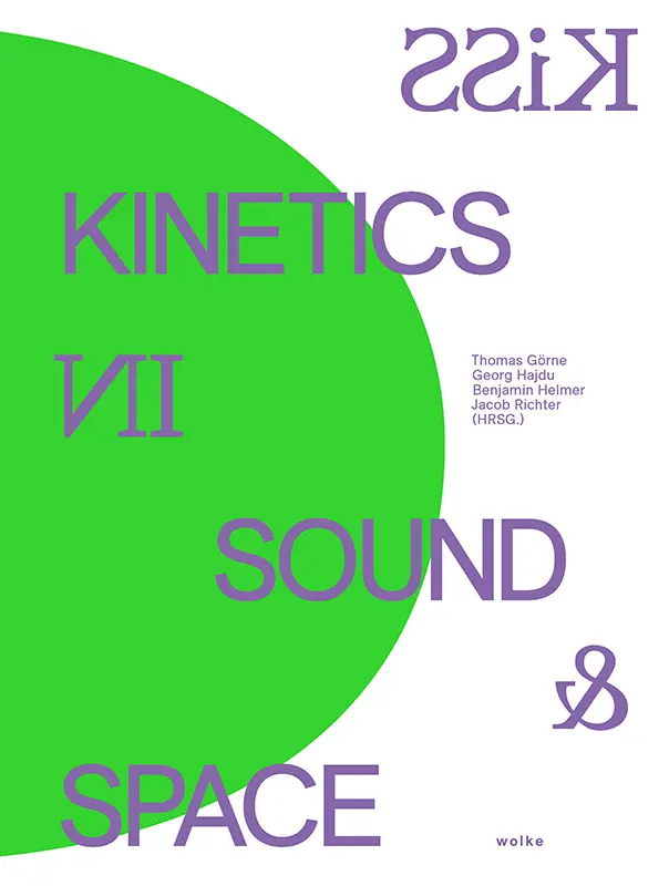 Cover: 9783955931322 | KiSS | Kinetics in Sound &amp; Space | Thomas Görne (u. a.) | Taschenbuch