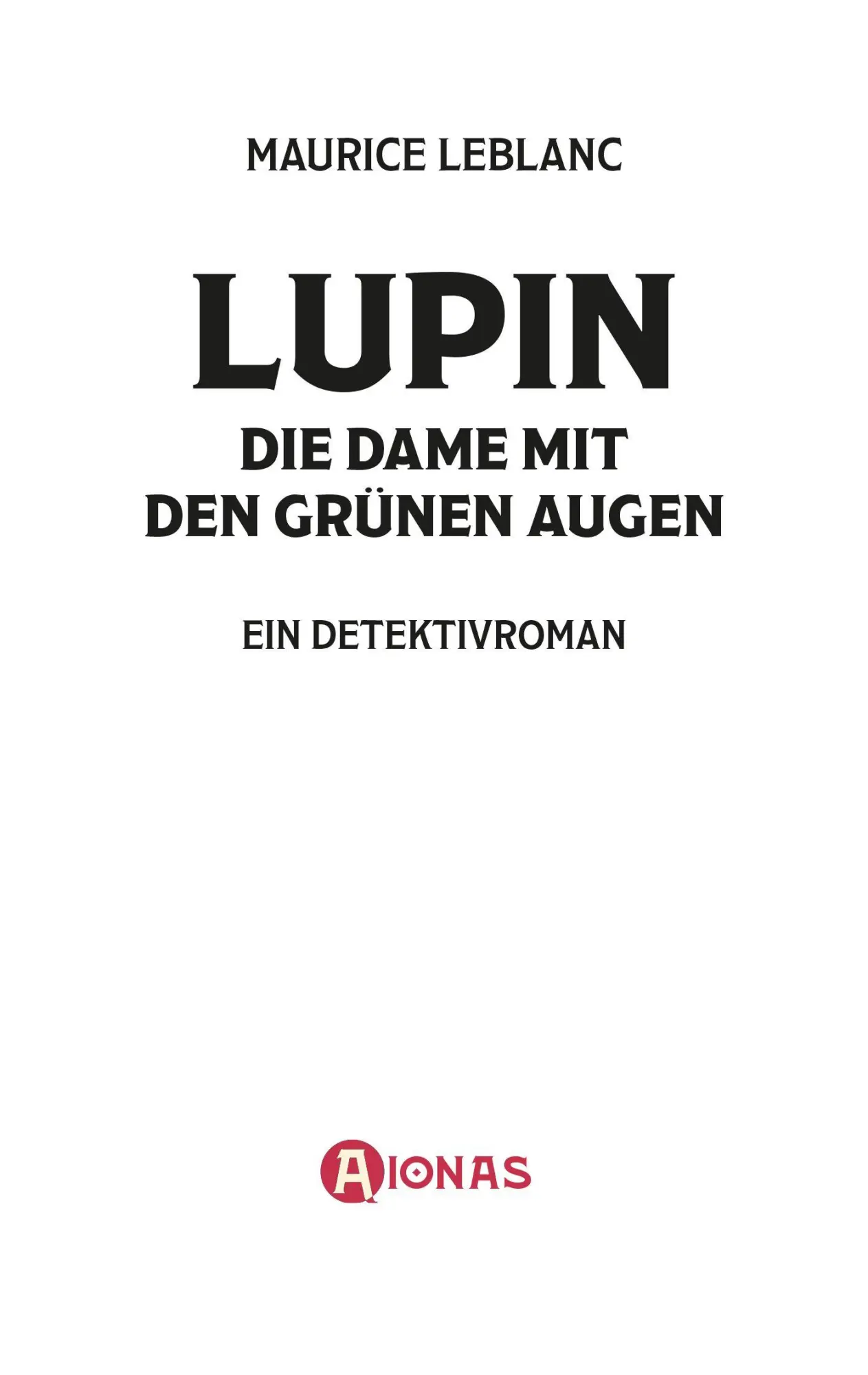 Bild: 9783965451322 | Arsène Lupin - Die Dame mit den grünen Augen. Kriminalroman | Leblanc