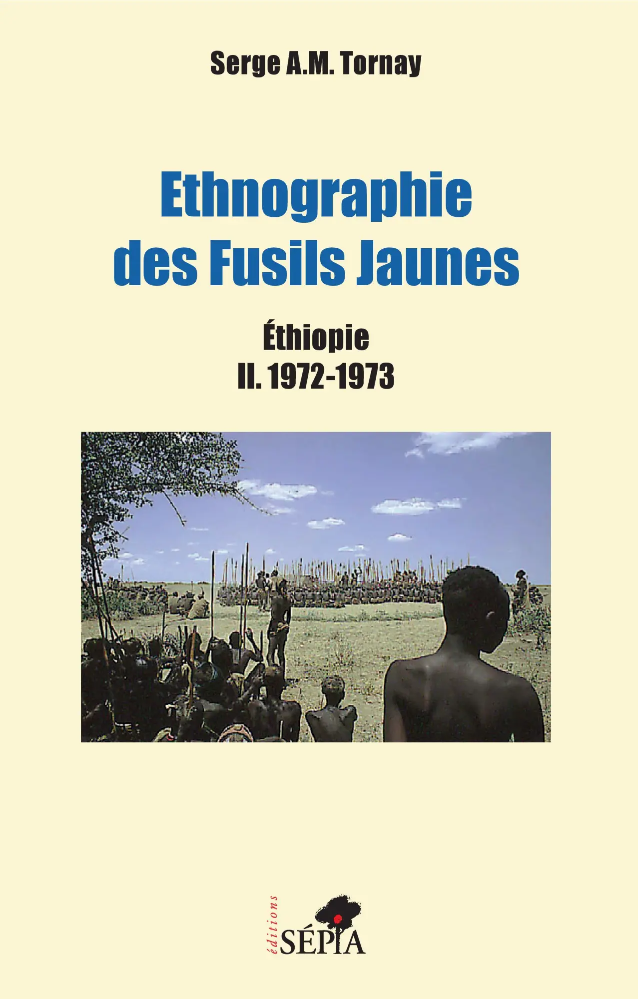 Cover: 9791033401322 | Ethnographie des Fusils Jaunes tome 2 | Ethiopie 1972-1973 | Tornay