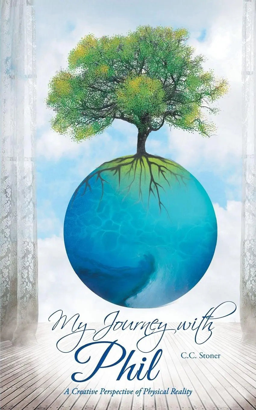 Cover: 9781504361422 | My Journey with Phil | A Creative Perspective of Physical Reality