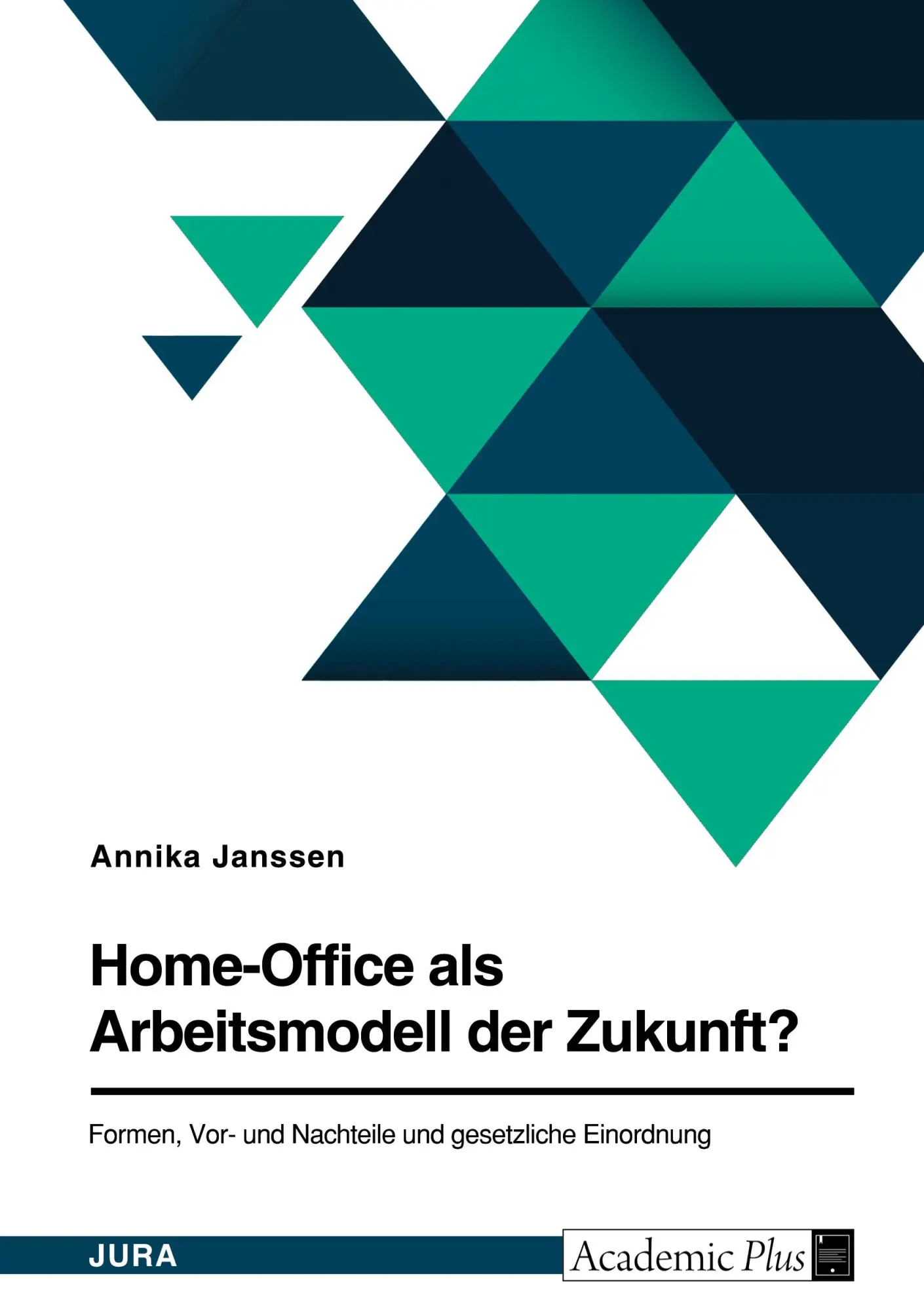 Cover: 9783346831422 | Home-Office als Arbeitsmodell der Zukunft? Formen, Vor- und...