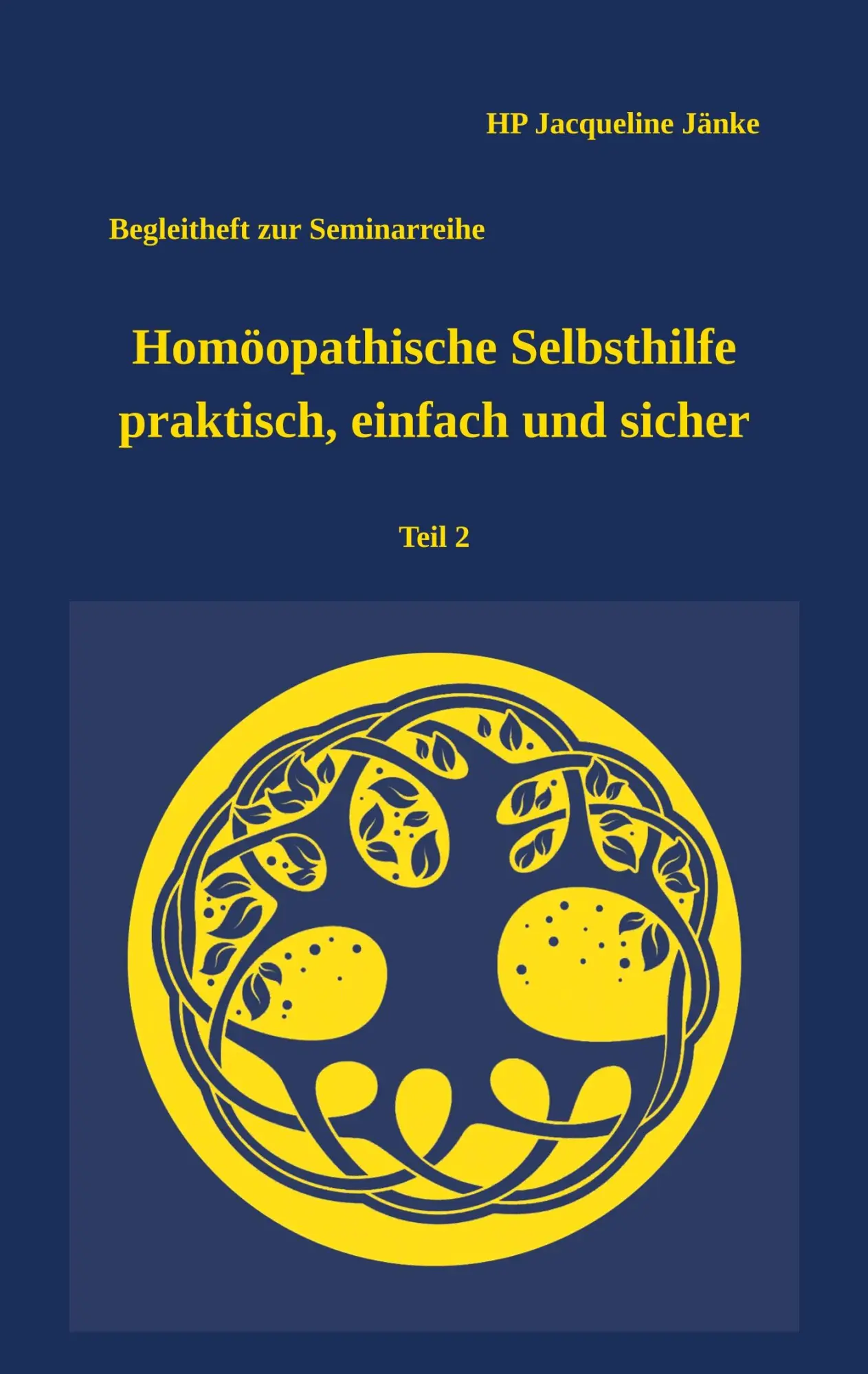 Cover: 9783750441422 | Homöopathische Selbsthilfe - praktisch, einfach und sicher Teil 2...