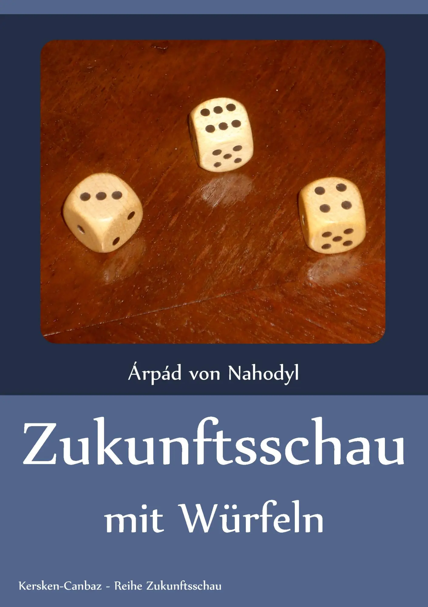 Cover: 9783894231422 | Zukunftsschau mit Würfeln | Arpad von Nahodyl | Taschenbuch | 92 S.