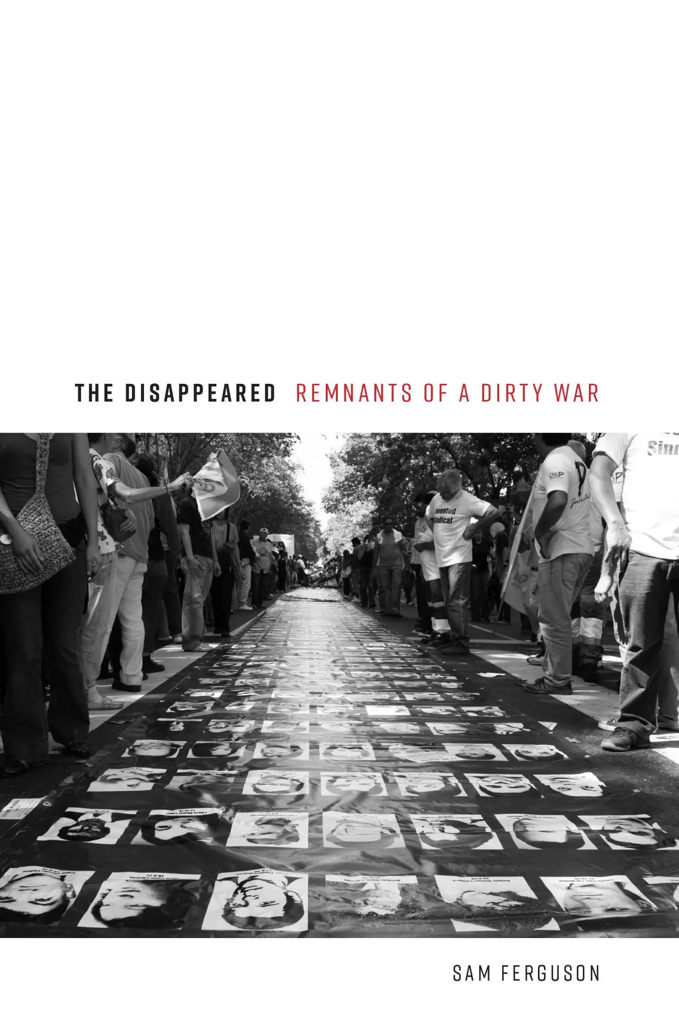 Cover: 9781640121522 | The Disappeared | Remnants of a Dirty War | Sam Ferguson | Buch | 2023