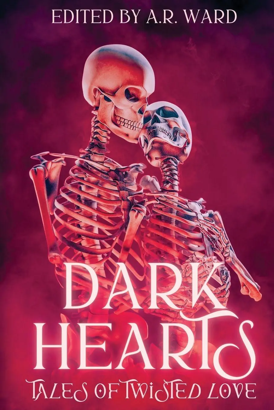 Cover: 9781838391522 | Dark Hearts | Tales of Twisted Love | A. R. Ward (u. a.) | Taschenbuch