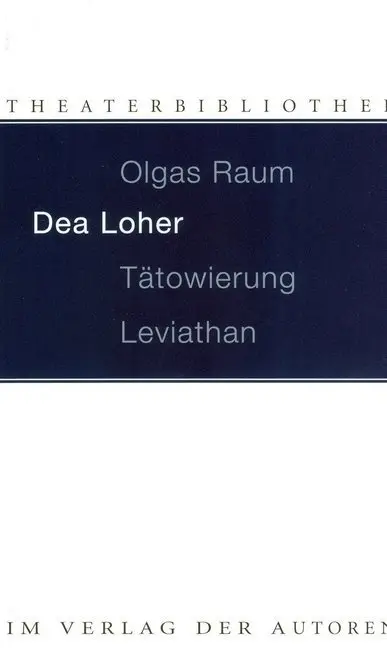 Cover: 9783886611522 | Olgas Raum / Tätowierung / Leviathan | Drei Stücke | Dea Loher | Buch